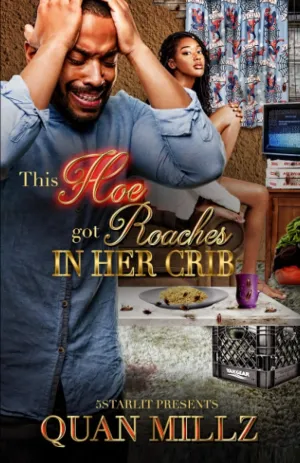 This Hoe Got Roaches In Her Crib: An Urban Satire Paperback  April 10, 2021